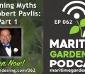 MG062 : Gardening Myths With Robert Pavlis: Part 1
