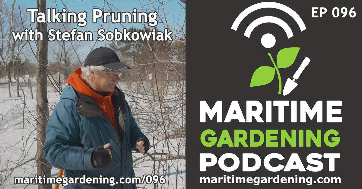 Episode 96 of Maritime Gardening Podcast