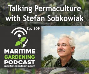 In this episode of the Maritime Gardening Podcast, Stefan Sobkowiak joins us to discuss permaculture, and how he uses it in his orchard.