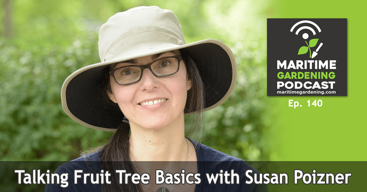 140 : Talking Fruit Tree Basics with Susan Poizner